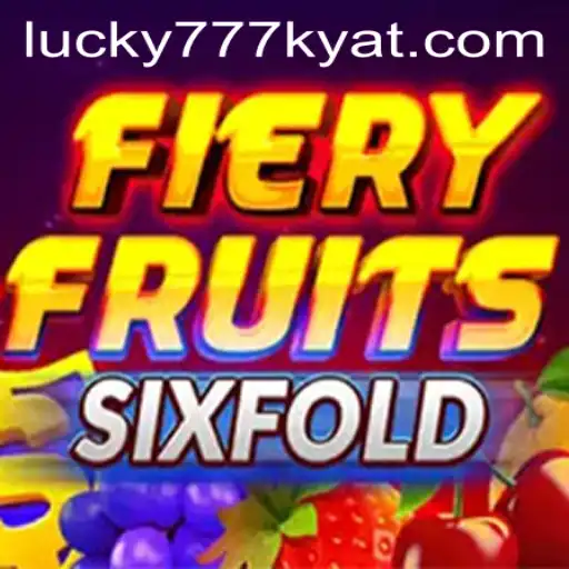 Discover the Excitement of FieryFruitsSixFold with 777kyat